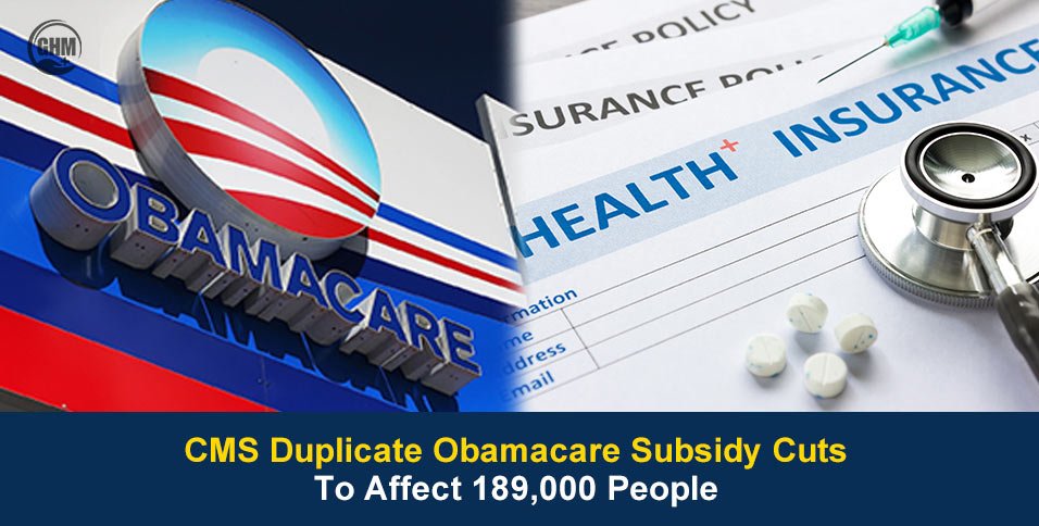 CMS Duplicate Obamacare Subsidy Cuts To Affect 189,000 People