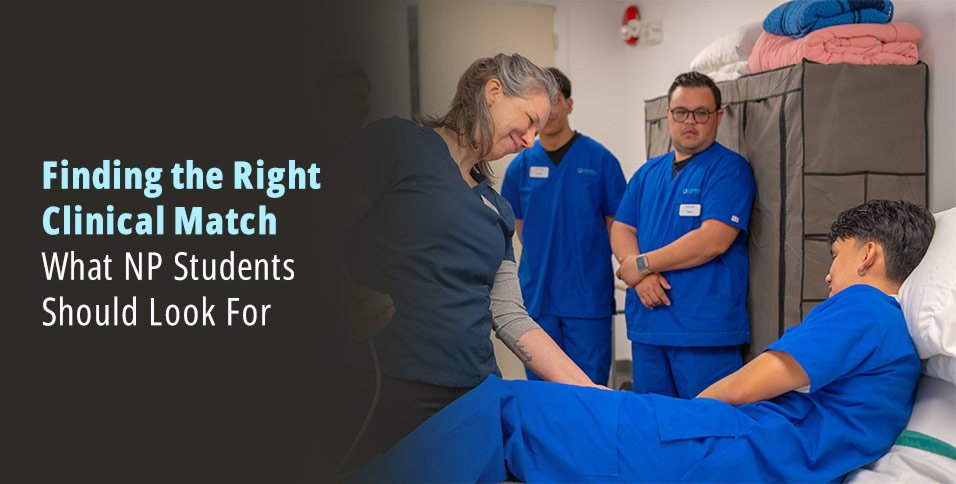 Finding the Right Clinical Match: What NP Students Should Look For
