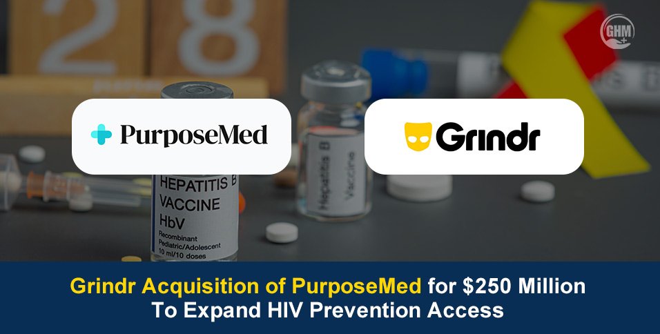Grindr Acquisition of PurposeMed for $250 Million To Expand HIV Prevention Access