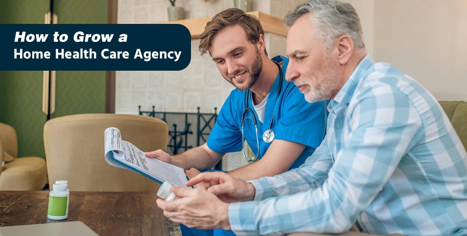 How to Grow a Home Health Care Agency