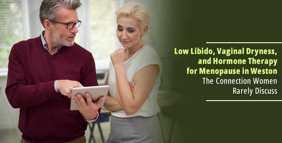 Hormone Therapy for Menopause Weston: Libido & Dryness