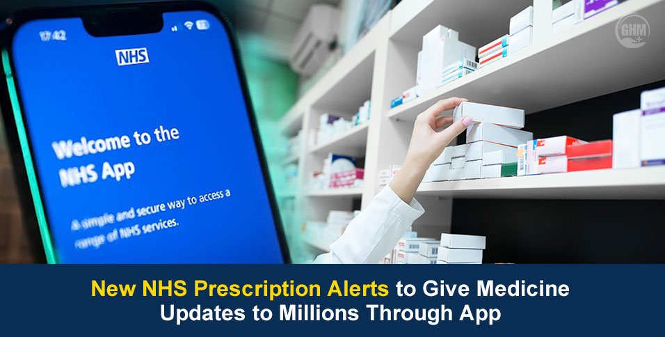 New NHS Prescription Alerts To Give Updates To Millions