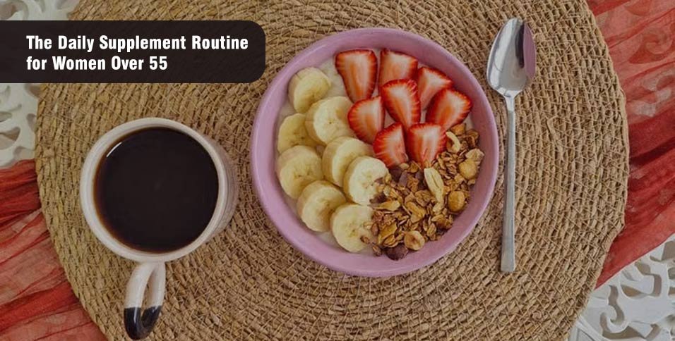 The Daily Supplement Routine for Women Over 55
