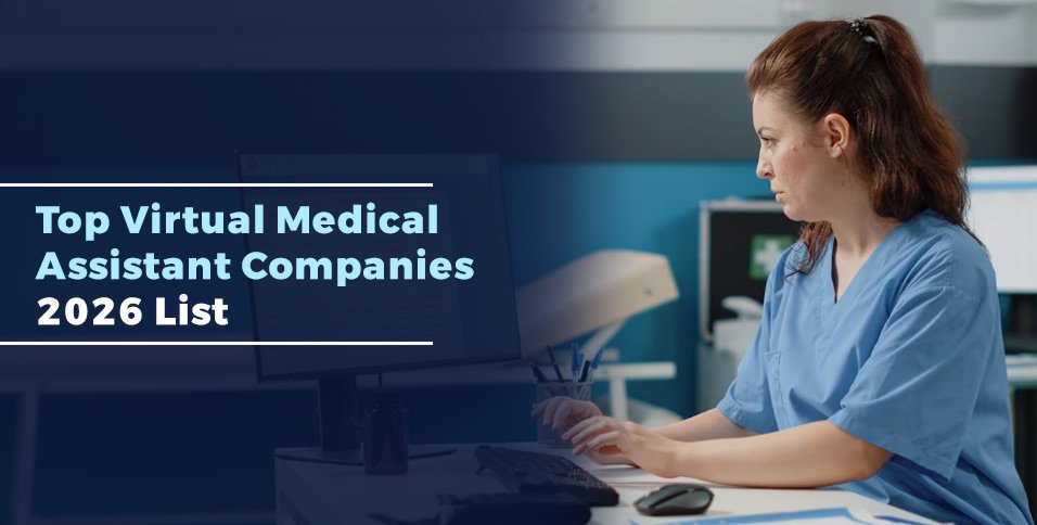 Top Virtual Medical Assistant Companies: 2026 List