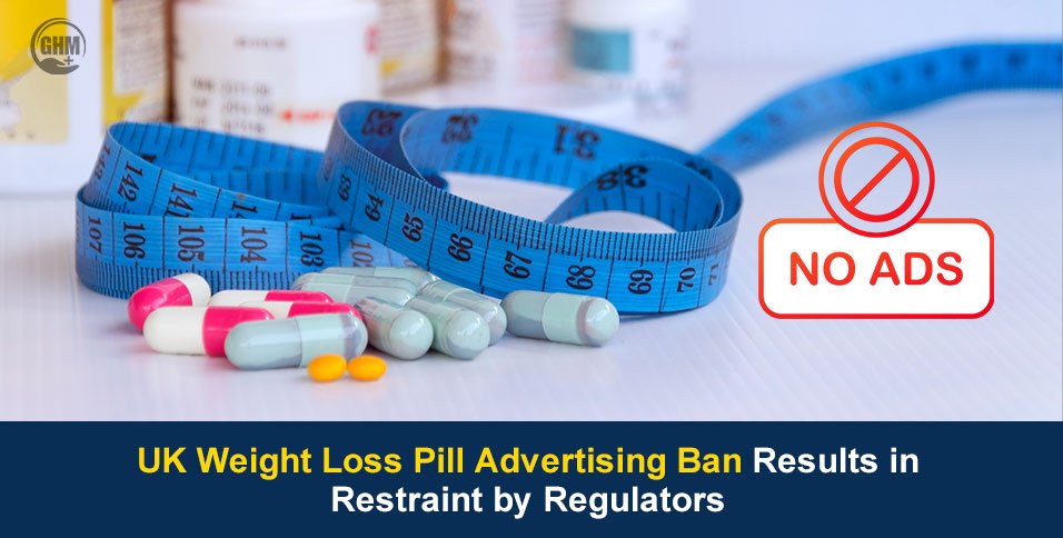 UK Weight Loss Pill Advertising Ban Results in Restraint by Regulators