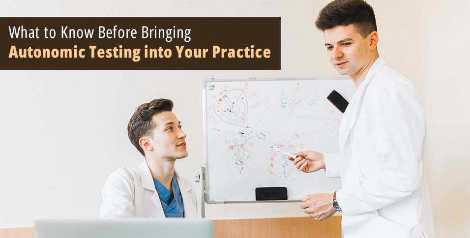 What to Know Before Bringing Autonomic Testing into Your Practice