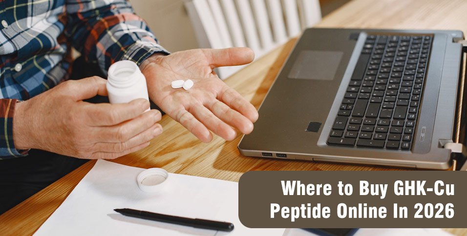 Where to Buy GHK-Cu Peptide Online In 2026?