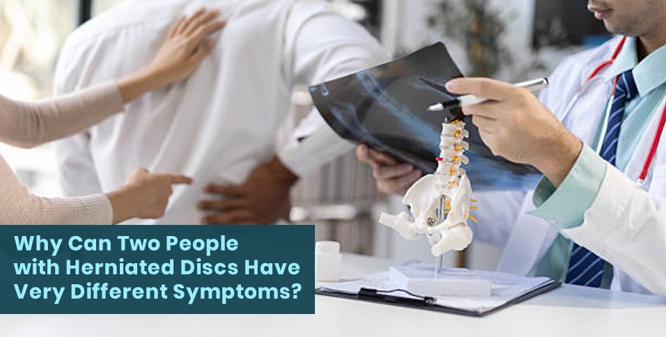 Why Can Two People with Herniated Discs Have Very Different Symptoms?