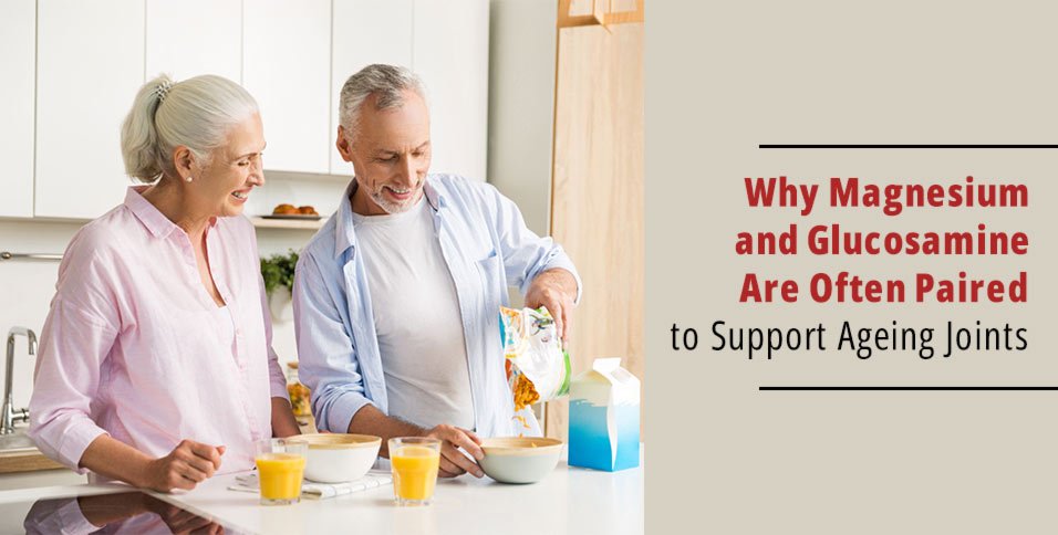 Why Magnesium and Glucosamine Are Often Paired to Support Ageing Joints